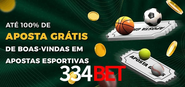 334Bet Ate 100% de Aposta Gratis